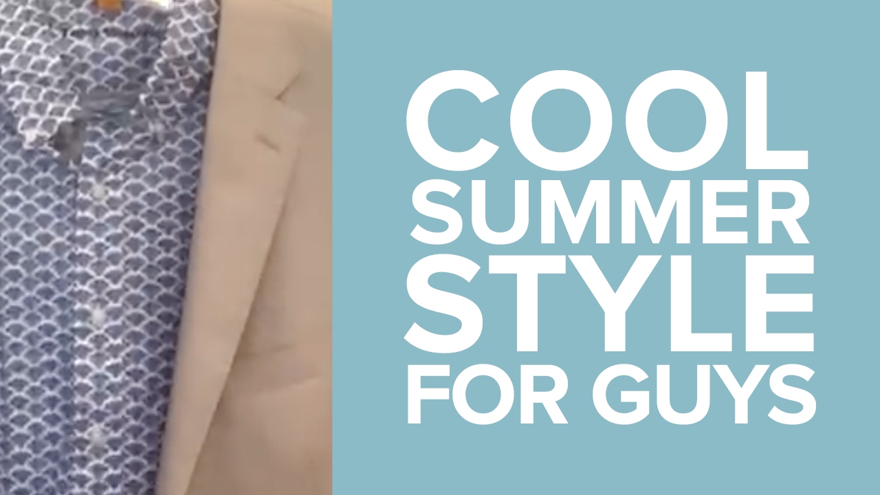 Cool Summer Style for the Guys